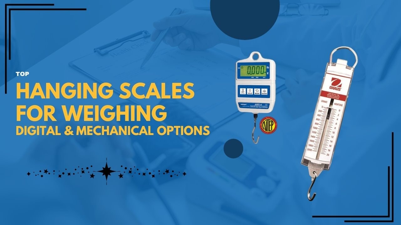 Top Hanging Scales for Weighing: Digital & Mechanical Options